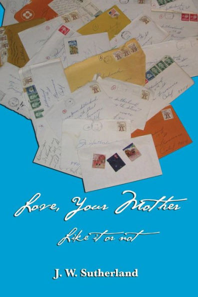 Love, Your Mother  Like It Or Not