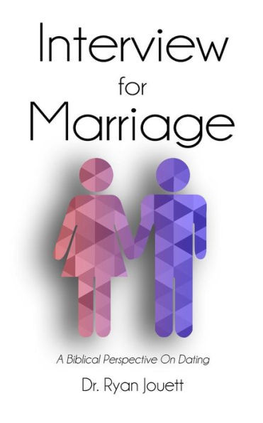 Interview For Marriage: A Biblical Perspective On Dating
