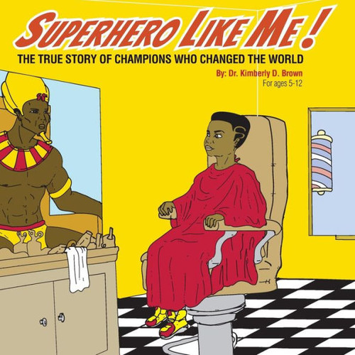 Superhero Like Me: The True Story Of Champions Who Changed The World! (Education Like Me)