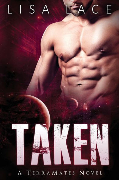 Taken: A Scifi Alien Mail Order Bride Romance (Terramates)