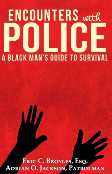 Encounters With Police: A Black Man's Guide To Survival
