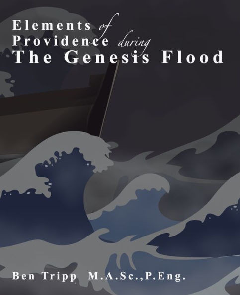 Elements Of Providence: During The Genesis Flood