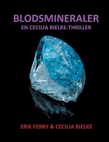 Blodsmineraler: En Cecilia Bielke-Thriller (Swedish Edition)