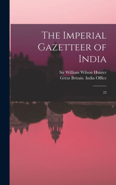 The Imperial Gazetteer Of India: 22