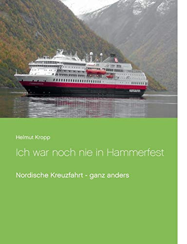Ich war noch nie in Hammerfest: Nordische Kreuzfahrt, ganz anders (German Edition)