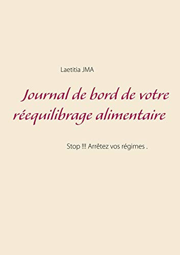 Journal de bord de votre réequilibrage alimentaire (BOOKS ON DEMAND) (French Edition)