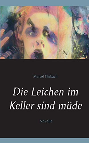 Die Leichen im Keller sind müde (German Edition)