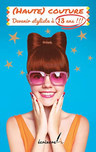 (Haute) couture: Devenir styliste à 13 ans!!! (Preskadult (1)) (French Edition)