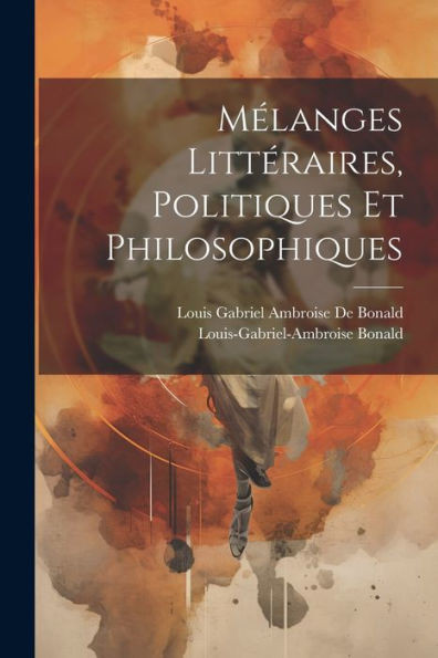 Mélanges Littéraires, Politiques Et Philosophiques (Russian Edition)