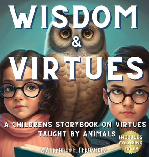Wisdom & Virtues: A Storybook On Virtues Taught By Animals