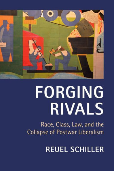 Forging Rivals (Cambridge Historical Studies In American Law And Society)