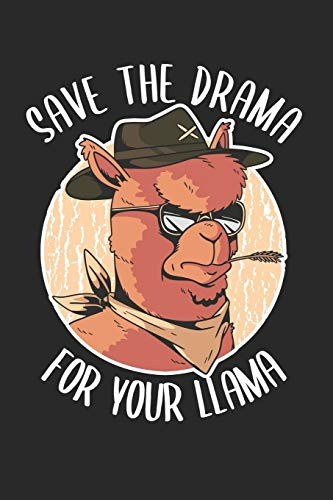 Save The Drama For Your Llama: Cowboy Llama Liniert Notebook For Llamas Fans