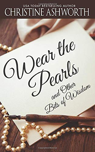 Wear the Pearls: and Other Bits of Wisdom