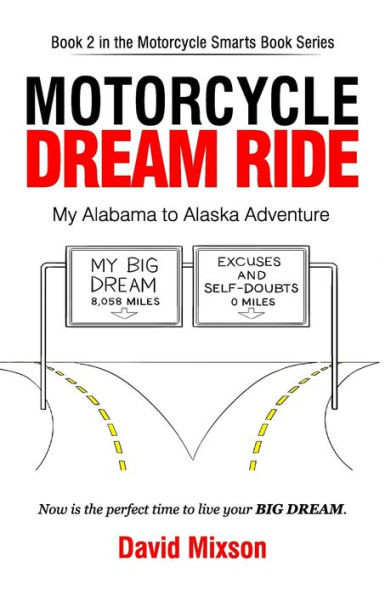 Motorcycle Dream Ride: My Alabama To Alaska Adventure