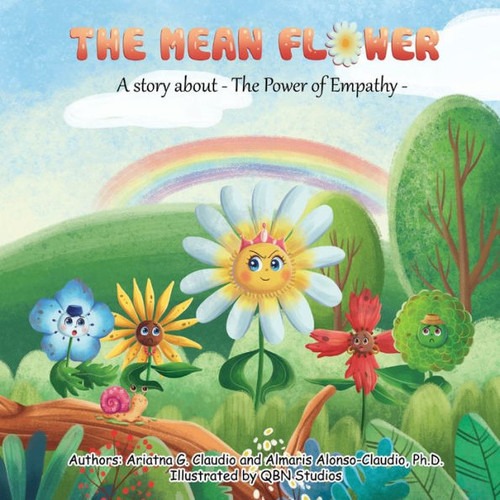 The Mean Flower: A Story About: The Power Of Empathy