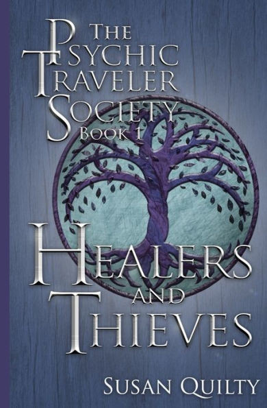 Healers And Thieves (The Psychic Traveler Society)