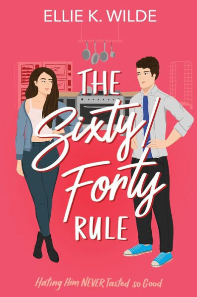 The Sixty/Forty Rule: A Grumpy Sunshine Enemies To Lovers Romance (Sunset Landing)