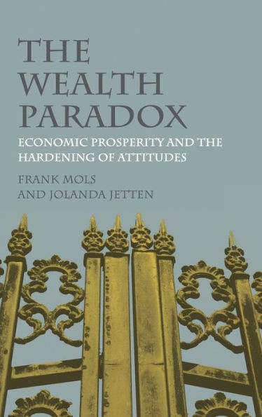 The Wealth Paradox: Economic Prosperity And The Hardening Of Attitudes