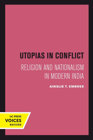 Utopias In Conflict: Religion And Nationalism In Modern India (Volume 3) (Comparative Studies In Religion And Society)