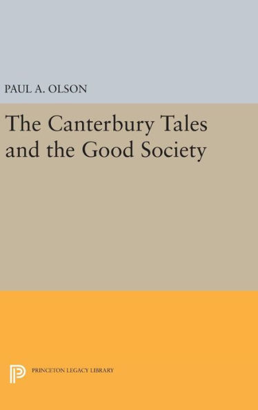 The Canterbury Tales And The Good Society (Princeton Legacy Library, 479)