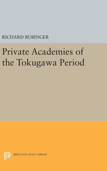 Private Academies Of The Tokugawa Period (Princeton Legacy Library, 577)