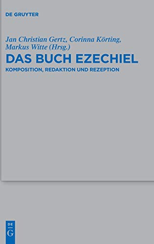 Das Buch Ezechiel: Komposition, Redaktion Und Rezeption (Beihefte Zur Zeitschrift Für Die Alttestamentliche Wissenschaft) (German Edition)