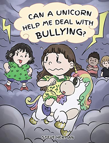 Can A Unicorn Help Me Deal With Bullying?: A Cute Children Story To Teach Kids To Deal with Bullying in School. (4) (My Unicorn Books)