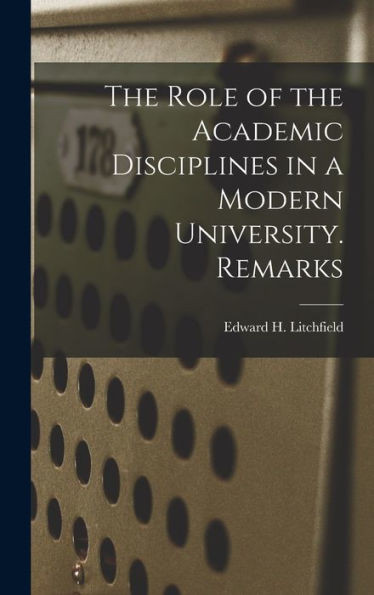 The Role Of The Academic Disciplines In A Modern University. Remarks