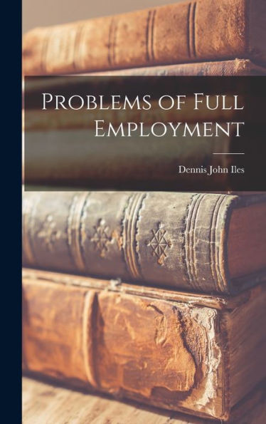 Problems Of Full Employment