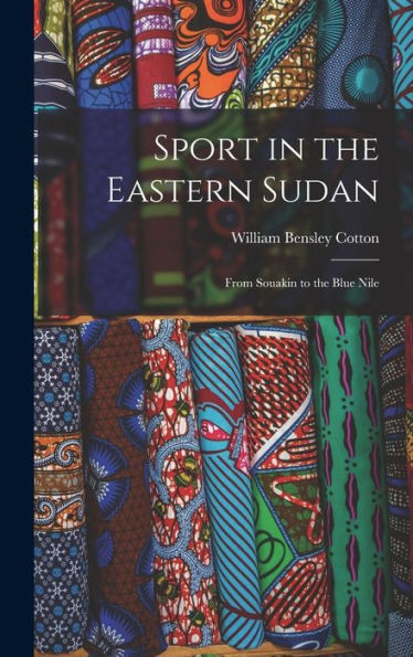 Sport In The Eastern Sudan; From Souakin To The Blue Nile