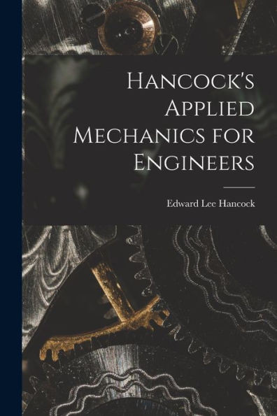 Hancock's Applied Mechanics For Engineers