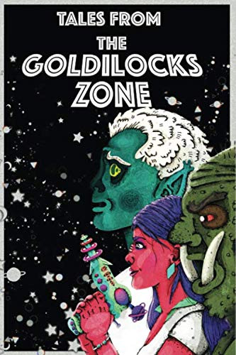 Tales from the Goldilocks Zone