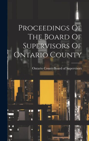 Proceedings Of The Board Of Supervisors Of Ontario County