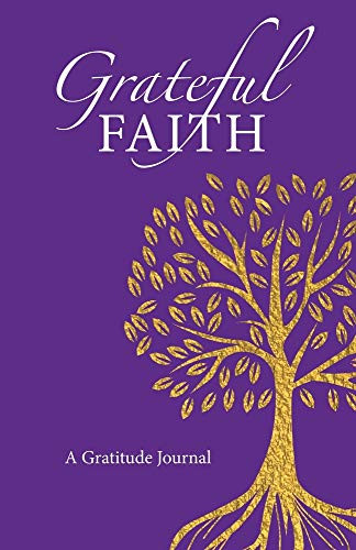 Grateful Faith: A Gratitude Journal