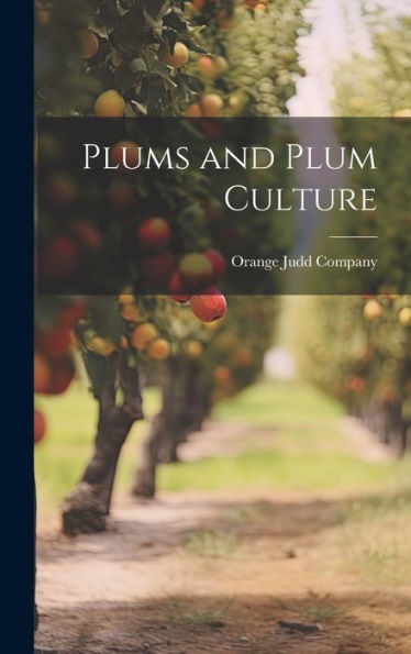 Plums And Plum Culture