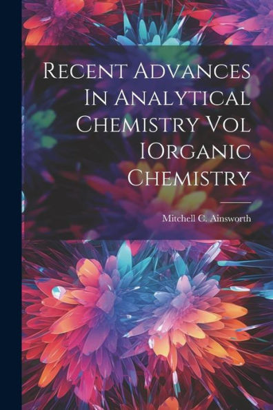 Recent Advances In Analytical Chemistry Vol Iorganic Chemistry