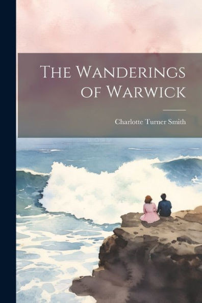 The Wanderings Of Warwick