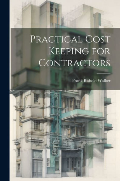 Practical Cost Keeping For Contractors