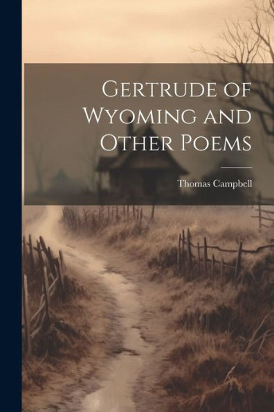 Gertrude Of Wyoming And Other Poems