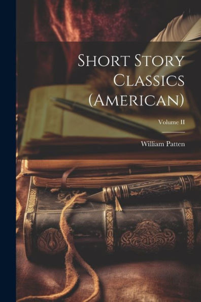 Short Story Classics (American); Volume Ii