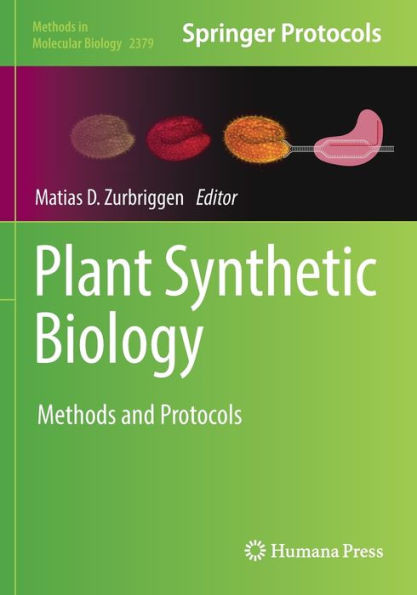 Plant Synthetic Biology: Methods And Protocols (Methods In Molecular Biology)