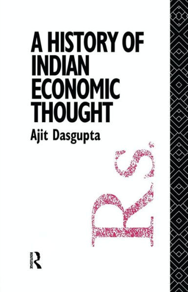 A History Of Indian Economic Thought (The Routledge History Of Economic Thought)