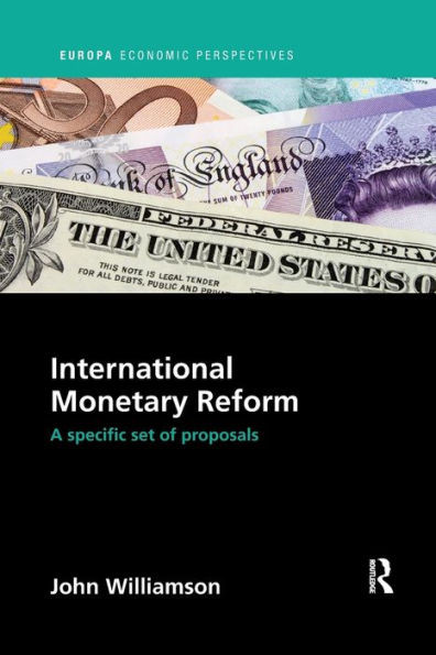 International Monetary Reform: A Specific Set Of Proposals (Europa Economic Perspectives)