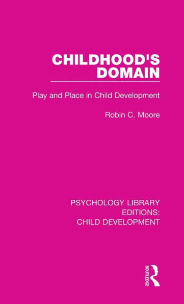 Childhood's Domain (Psychology Library Editions: Child Development)