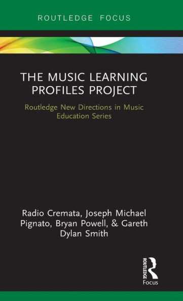 The Music Learning Profiles Project (Routledge New Directions In Music Education Series)