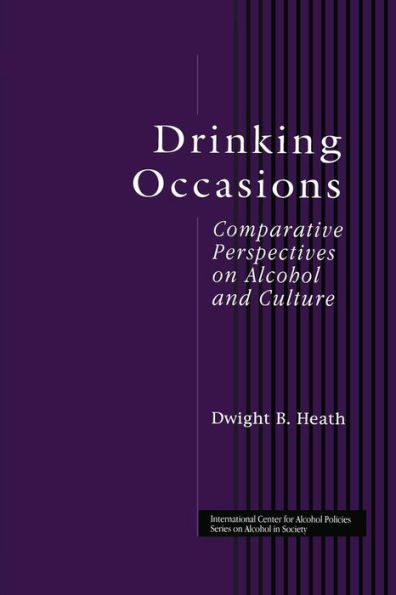 Drinking Occasions: Comparative Perspectives On Alcohol And Culture (International Center For Alcohol Policies Series On Alcohol In Society) (Icap Series On Alcohol In Society)