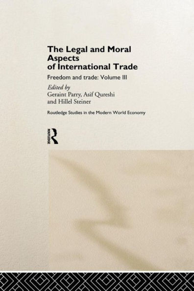 The Legal And Moral Aspects Of International Trade (Routledge Studies In The Modern World Economy)