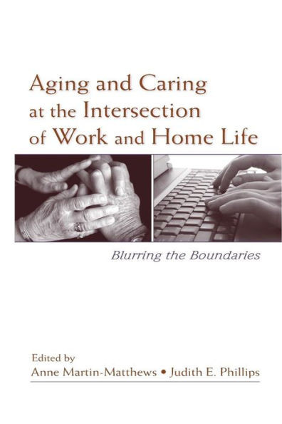 Aging And Caring At The Intersection Of Work And Home Life