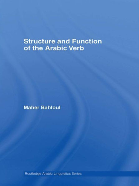 Structure And Function Of The Arabic Verb (Routledge Arabic Linguistics Series)