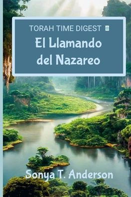 Torah Time Digest: El Llamado Del Nazareo (Spanish Edition)